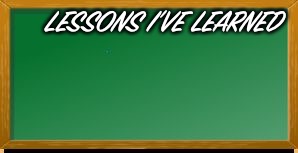 Old school chalk board | LESSONS I’VE LEARNED | image tagged in old school chalk board | made w/ Imgflip meme maker