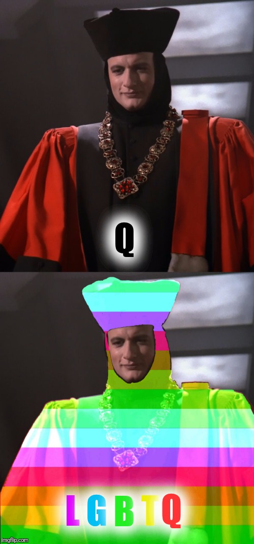 Bad Photoshop Sunday presents:  Are you assuming my omnipotence?  | Q; L; G; B; Q; T | image tagged in bad photoshop sunday,star trek,q,lgbtq | made w/ Imgflip meme maker