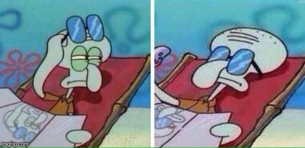 Squidward Sunbathing | G | image tagged in squidward sunbathing | made w/ Imgflip meme maker