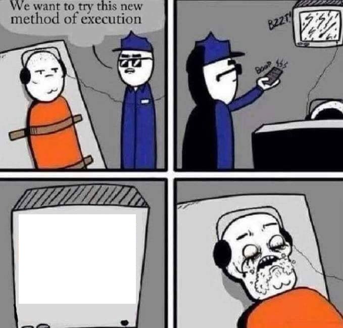 Method of execution Blank Meme Template