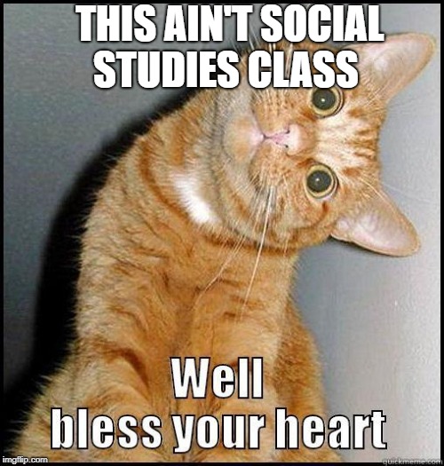 THIS AIN'T SOCIAL STUDIES CLASS | made w/ Imgflip meme maker