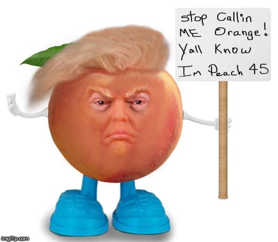 image tagged in peach,impeach trump,45,fruit,mr potato head,sign | made w/ Imgflip meme maker