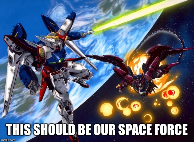 THIS SHOULD BE OUR SPACE FORCE | made w/ Imgflip meme maker