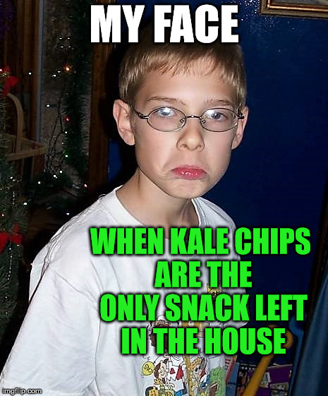 christmasgrump | MY FACE; WHEN KALE CHIPS ARE THE ONLY SNACK LEFT IN THE HOUSE | image tagged in christmasgrump | made w/ Imgflip meme maker