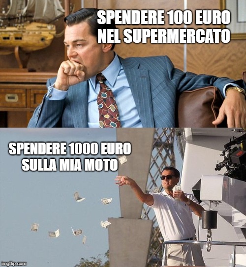 leonardo di caprio spending money | SPENDERE 100 EURO NEL SUPERMERCATO; SPENDERE 1000 EURO SULLA MIA MOTO | image tagged in leonardo di caprio spending money | made w/ Imgflip meme maker