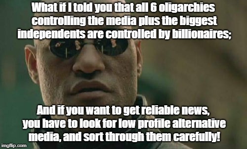 Matrix Morpheus Meme | What if I told you that all 6 oligarchies controlling the media plus the biggest independents are controlled by billionaires; And if you wan | image tagged in memes,matrix morpheus | made w/ Imgflip meme maker