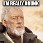 This isn’t my office | I’M REALLY DRUNK | image tagged in obi wan,drunk e juan,oldi wan kanieval,dome home gnome | made w/ Imgflip meme maker