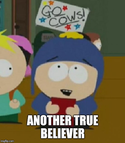 Craig South Park I would be so happy | ANOTHER TRUE BELIEVER | image tagged in craig south park i would be so happy | made w/ Imgflip meme maker