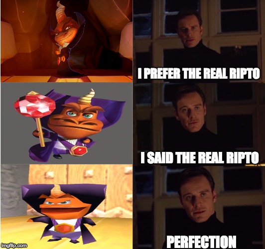Hardcore Spyro Fanboys be like | I PREFER THE REAL RIPTO; I SAID THE REAL RIPTO; PERFECTION | image tagged in perfection,ripto,spyro reignited trilogy,spyro,video games | made w/ Imgflip meme maker