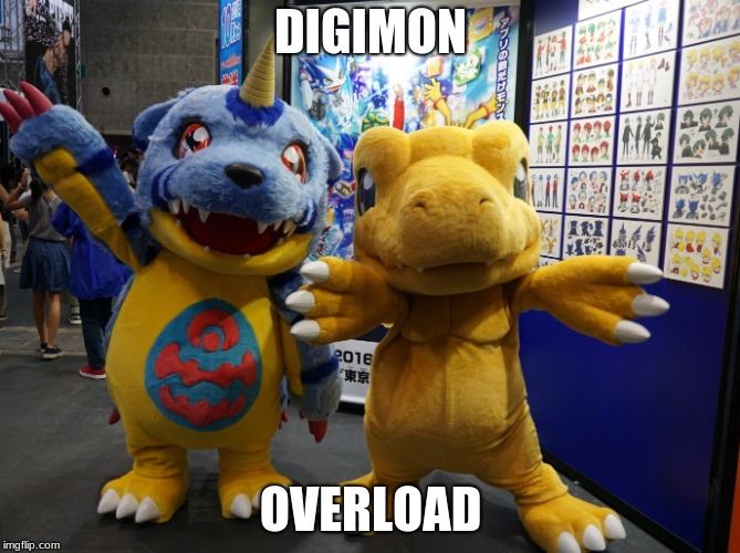 Digimon Overload | DIGIMON; OVERLOAD | image tagged in digimon,mascot | made w/ Imgflip meme maker