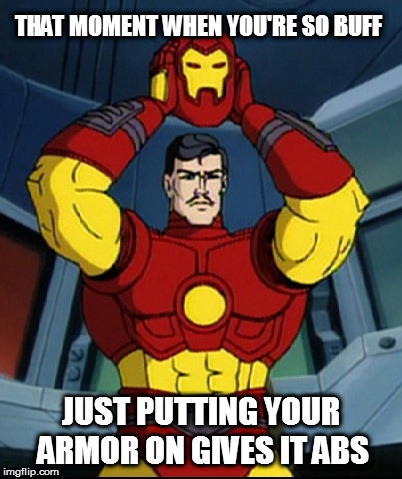 THAT MOMENT WHEN YOU'RE SO BUFF; JUST PUTTING YOUR ARMOR ON GIVES IT ABS | image tagged in memes,ironman,ironman tas | made w/ Imgflip meme maker