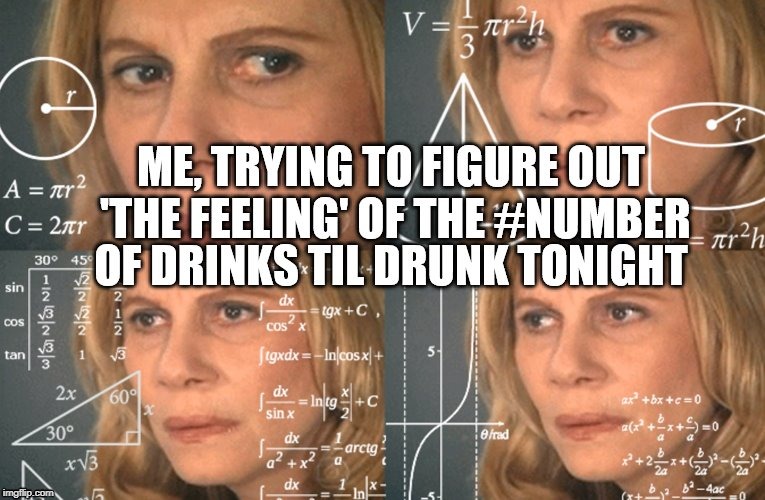 What is one. | image tagged in drunk,alcoholic,overconfident alcoholic depression guy | made w/ Imgflip meme maker