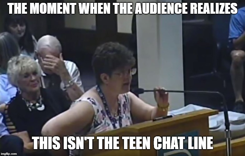 THE MOMENT WHEN THE AUDIENCE REALIZES; THIS ISN'T THE TEEN CHAT LINE | image tagged in public meeting | made w/ Imgflip meme maker