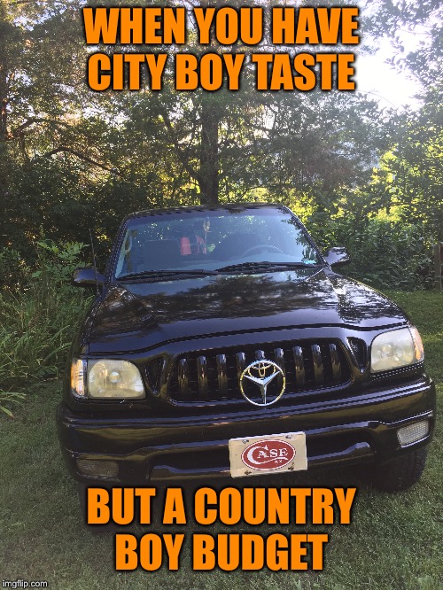 Introducing The "Meryota" | WHEN YOU HAVE CITY BOY TASTE; BUT A COUNTRY BOY BUDGET | image tagged in lynch1979,this is my dad's truck,lol,memes | made w/ Imgflip meme maker