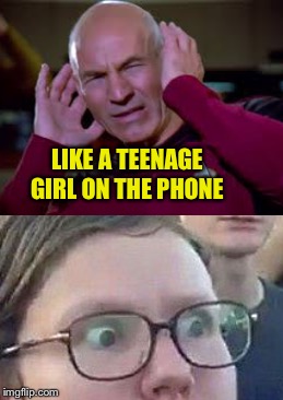 LIKE A TEENAGE GIRL ON THE PHONE | made w/ Imgflip meme maker