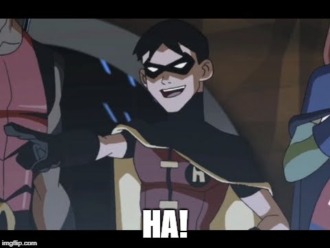 Robin Laughing | HA! | image tagged in robin laughing | made w/ Imgflip meme maker