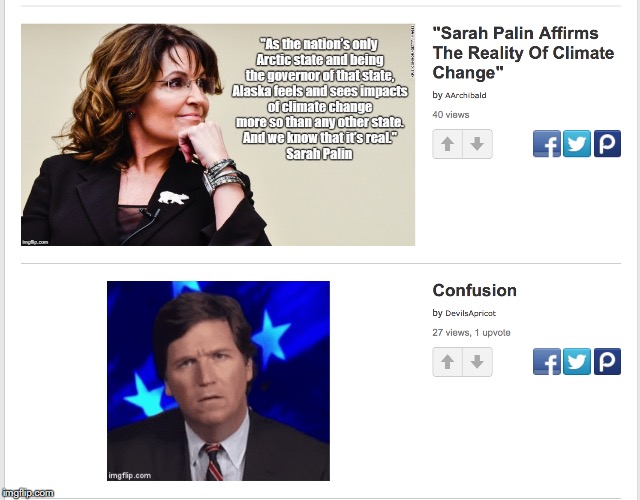 My Thoughts Exactly | image tagged in sarah palin,climate change,tucker carlson,confused,republicans | made w/ Imgflip meme maker