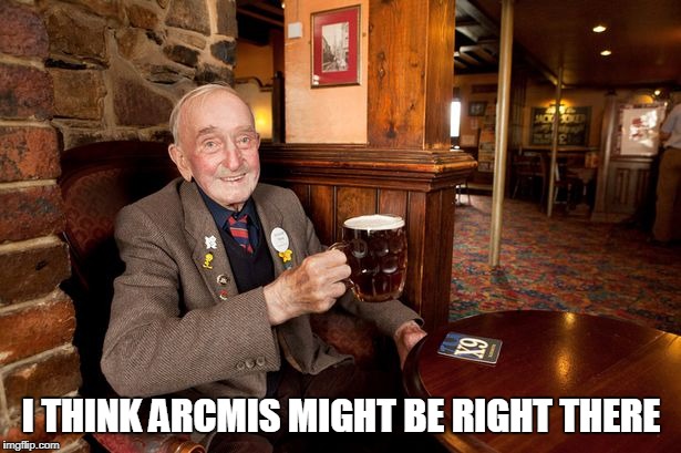 I THINK ARCMIS MIGHT BE RIGHT THERE | made w/ Imgflip meme maker