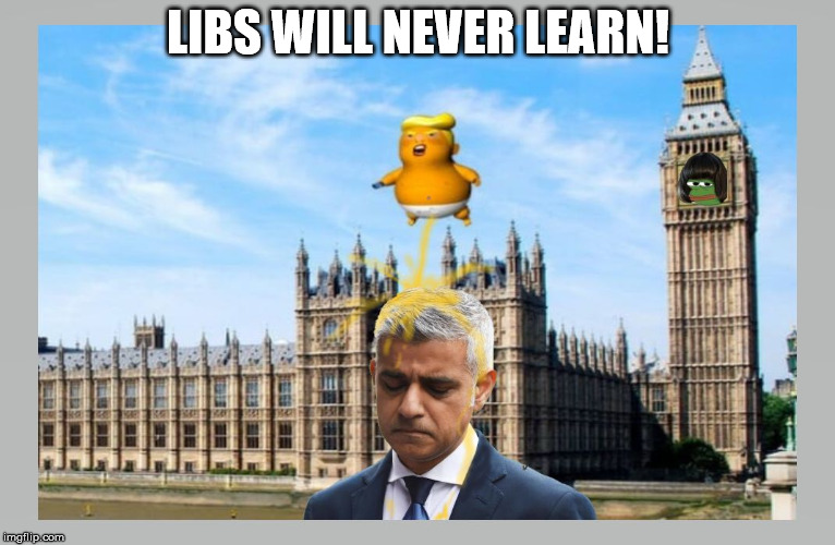 LIBS WILL NEVER LEARN! | image tagged in liberals | made w/ Imgflip meme maker