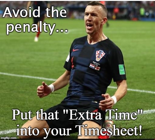 Extra Time | Avoid the penalty... Put that "Extra Time" into your Timesheet! | image tagged in extra time timesheet,extra time,world cup,timesheet meme,meme,timesheet reminder | made w/ Imgflip meme maker