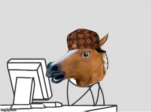 Computer Horse Meme | image tagged in memes,computer horse,scumbag | made w/ Imgflip meme maker