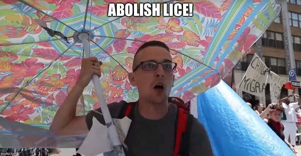 Floral Umbrella Antifa  | ABOLISH LICE! | image tagged in floral umbrella antifa | made w/ Imgflip meme maker