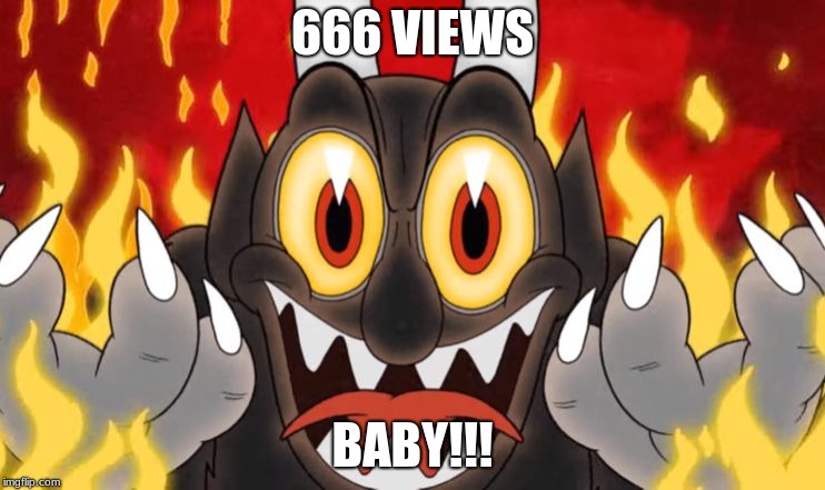 Cuphead Devil | 666 VIEWS BABY!!! | image tagged in cuphead devil | made w/ Imgflip meme maker
