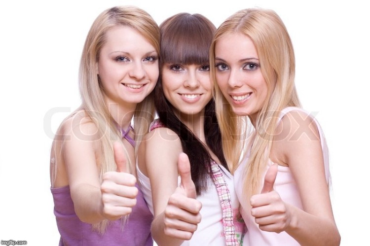girls thumbs up | . | image tagged in girls thumbs up | made w/ Imgflip meme maker