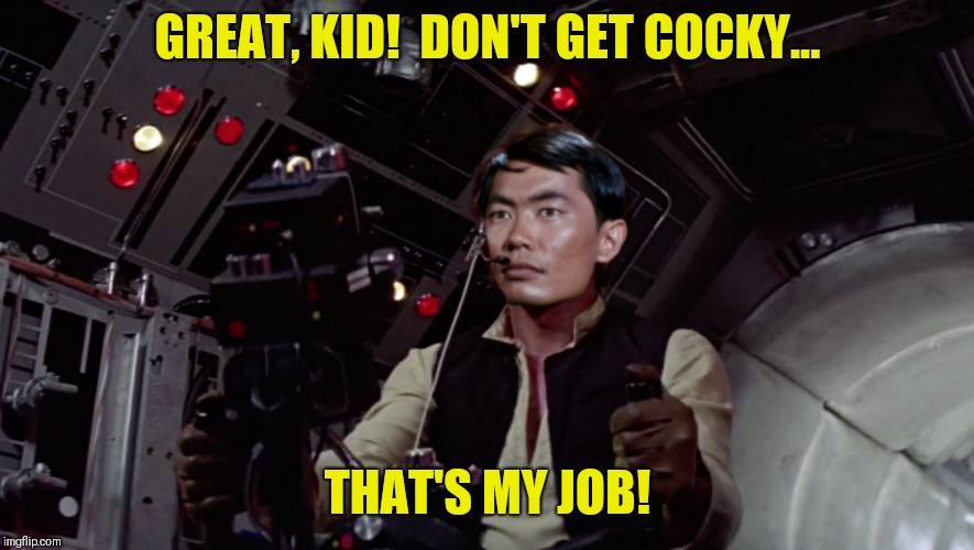 GREAT, KID!  DON'T GET COCKY... THAT'S MY JOB! | made w/ Imgflip meme maker