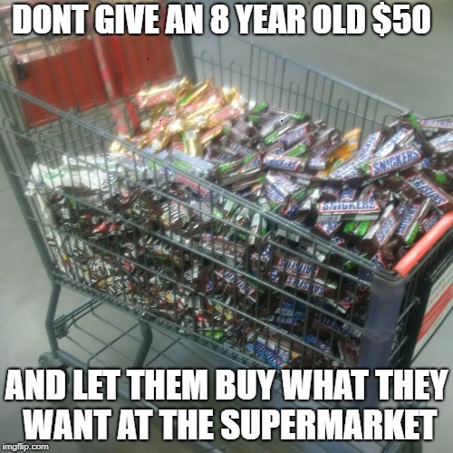DONT GIVE AN 8 YEAR OLD $50; AND LET THEM BUY WHAT THEY WANT AT THE SUPERMARKET | image tagged in brad | made w/ Imgflip meme maker
