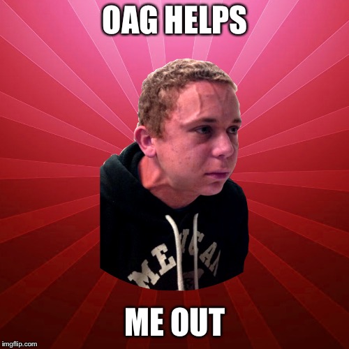 OAG HELPS ME OUT | made w/ Imgflip meme maker