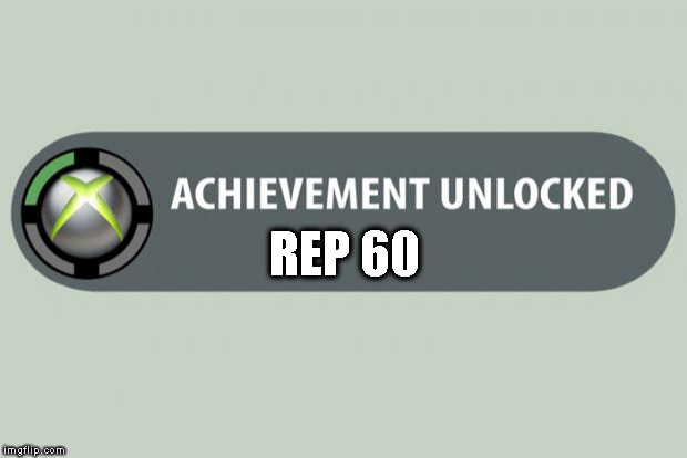 achievement unlocked | REP 60 | image tagged in achievement unlocked | made w/ Imgflip meme maker