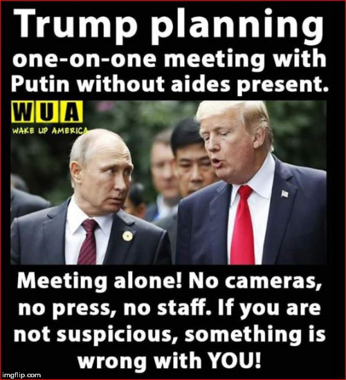 image tagged in trump putin one on one meeting | made w/ Imgflip meme maker