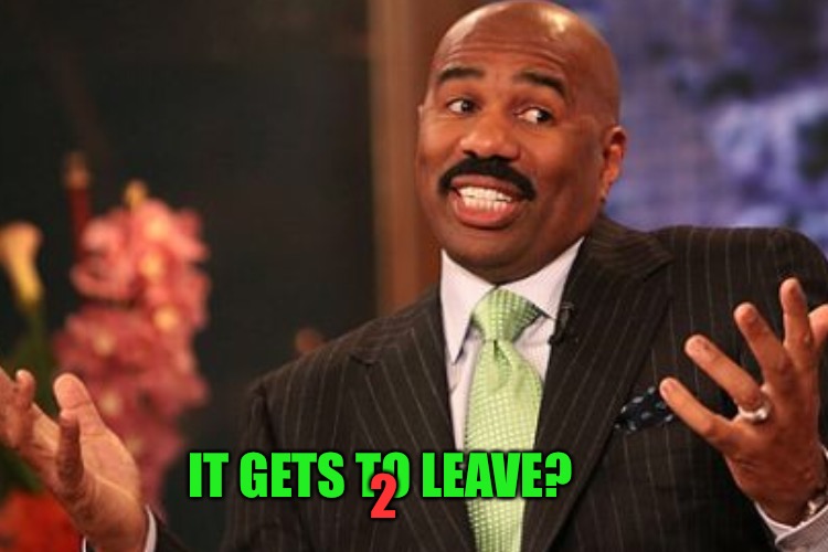 IT GETS TO LEAVE? 2 | made w/ Imgflip meme maker