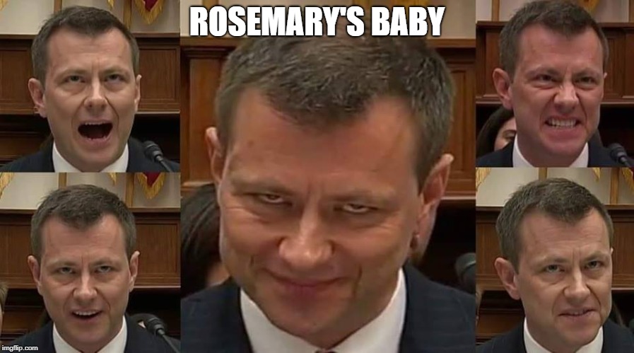 Peter Strzok | ROSEMARY'S BABY | image tagged in rosemary's baby | made w/ Imgflip meme maker