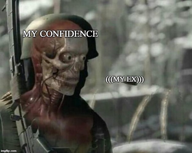 Cupid is my nemesis | MY CONFIDENCE; (((MY EX))) | image tagged in sniper elite headshot | made w/ Imgflip meme maker