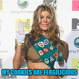 MY COOKIES ARE FERGILICIOUS | made w/ Imgflip meme maker