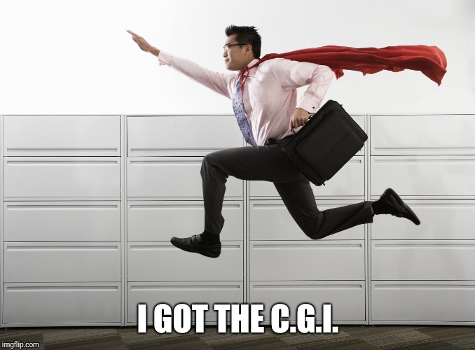 IT Superhero | I GOT THE C.G.I. | image tagged in it superhero | made w/ Imgflip meme maker