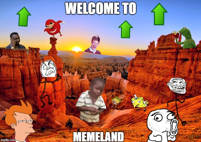 Such a Magical Place... | WELCOME TO; MEMELAND | image tagged in memeland,memes,funny,photoshop,imgflip,meanwhile on imgflip | made w/ Imgflip meme maker