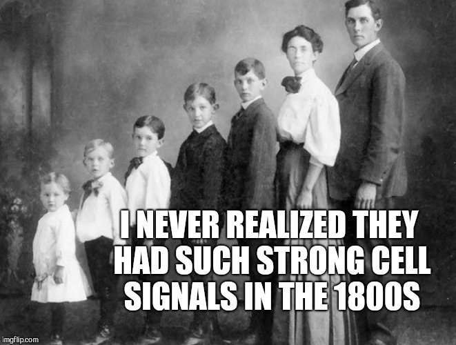 Can you hear me now?  | I NEVER REALIZED THEY HAD SUCH STRONG CELL SIGNALS IN THE 1800S | image tagged in cell phones,jbmemegeek,black and white,memes | made w/ Imgflip meme maker
