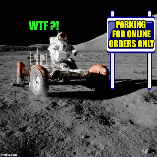 PARKING FOR ONLINE ORDERS ONLY WTF ?! | made w/ Imgflip meme maker