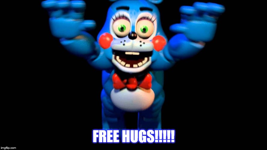 FNAF hugs | FREE HUGS!!!!! | image tagged in fnaf,toy bonnie | made w/ Imgflip meme maker