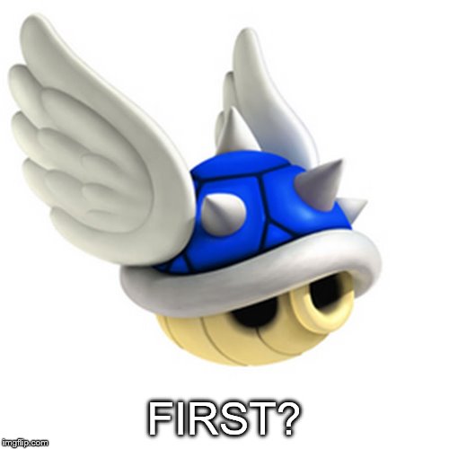 FIRST? | made w/ Imgflip meme maker