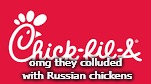 Wacky Liberals | omg they colluded with Russian chickens | image tagged in chick-fil-a | made w/ Imgflip meme maker