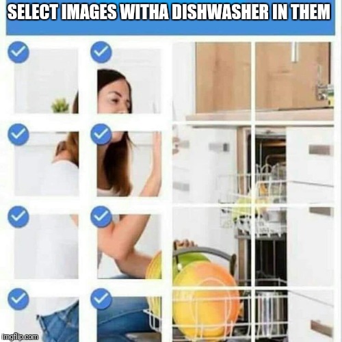 SELECT IMAGES WITHA DISHWASHER IN THEM | image tagged in dishwasher | made w/ Imgflip meme maker