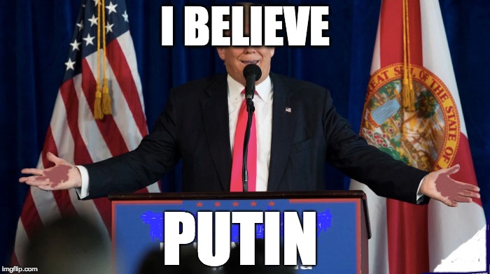 I BELIEVE; PUTIN | image tagged in memes | made w/ Imgflip meme maker