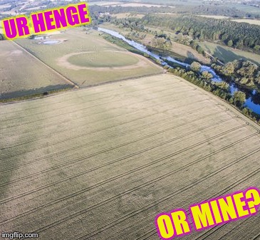 UR HENGE OR MINE? | made w/ Imgflip meme maker