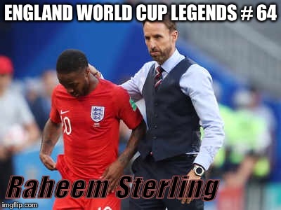 Total failure  | ENGLAND WORLD CUP LEGENDS # 64; Raheem Sterling | image tagged in england football | made w/ Imgflip meme maker