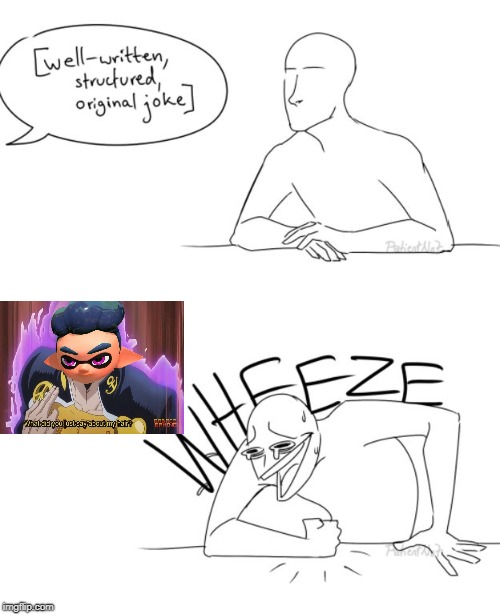 Wheeze | image tagged in wheeze,splatoon,anime,stereotypes | made w/ Imgflip meme maker