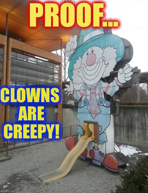 Perverted clown  | PROOF... CLOWNS ARE CREEPY! | image tagged in playground,clowns,creepy,slide | made w/ Imgflip meme maker